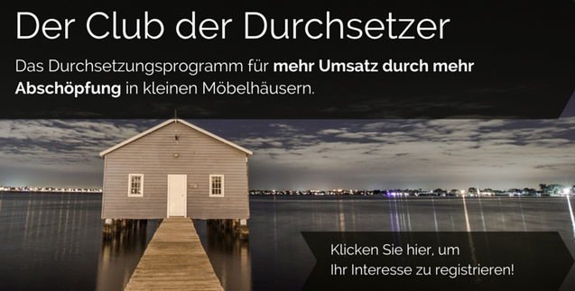 Club der Durchsetzer - Mehr Abschöpfung für kleine Möbelhäuser